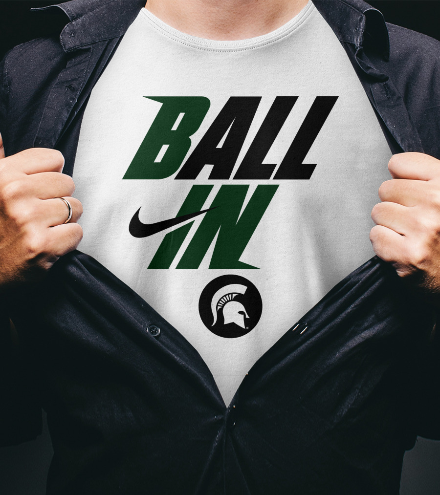 Ball In Michigan State Spartans T-Shirt