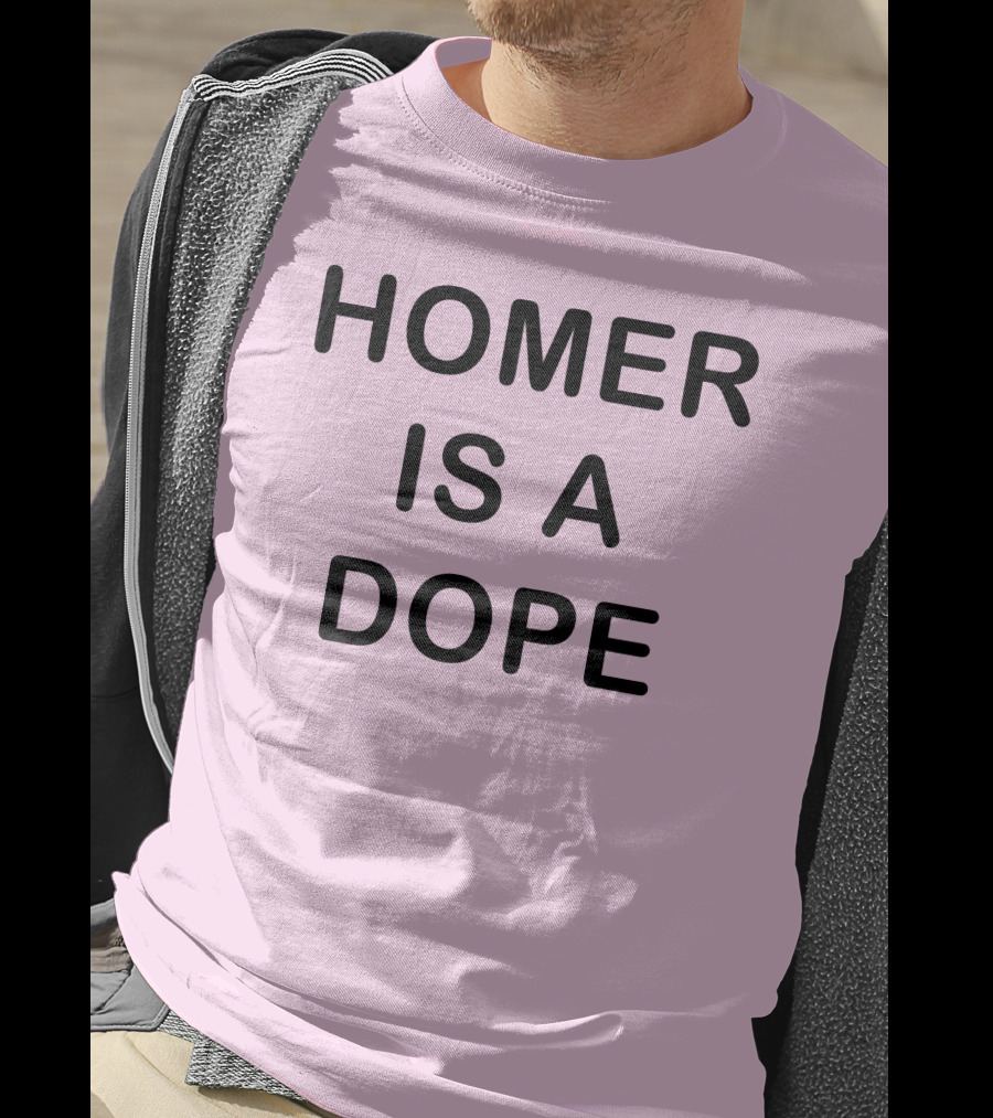 Dedicatedpsycho Homer Is A Dope T-Shirt