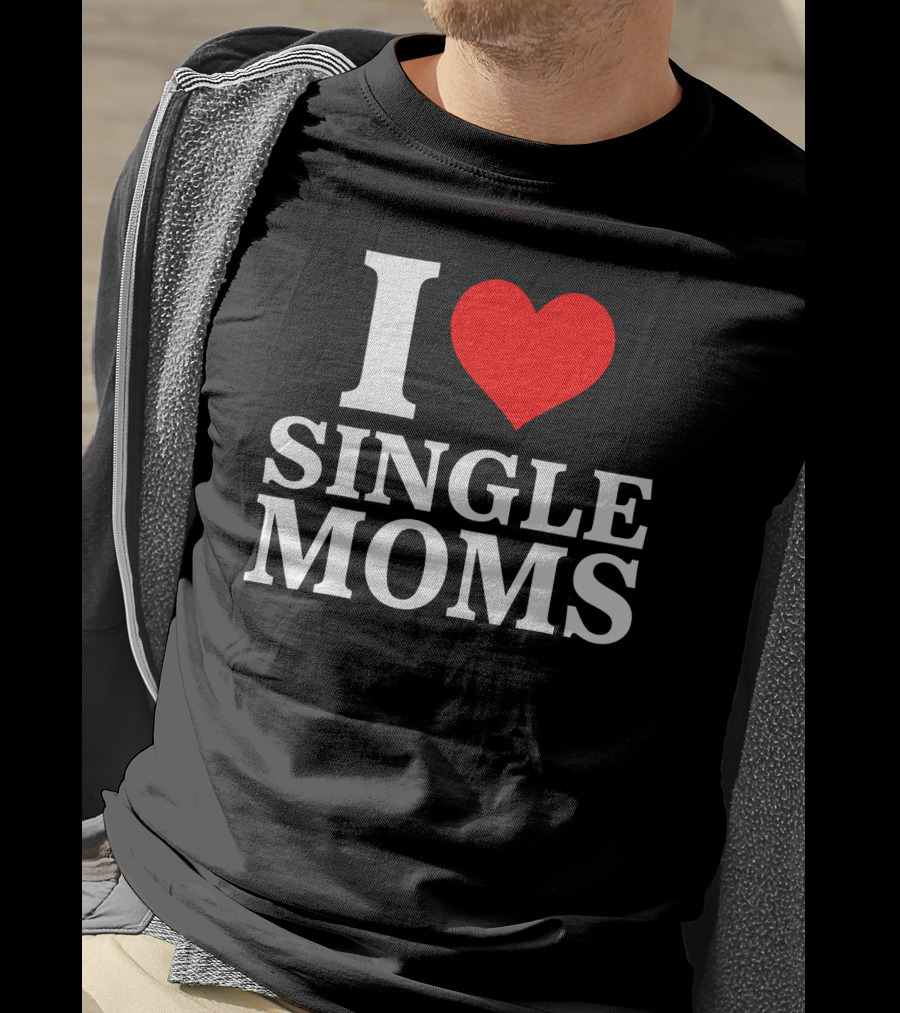 I Love Single Moms Terror Luca Dubs.Co T-Shirt