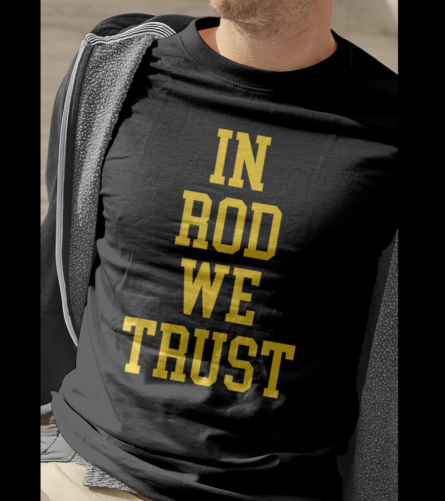 Blue By 90 In Rod We Trust T-Shirt