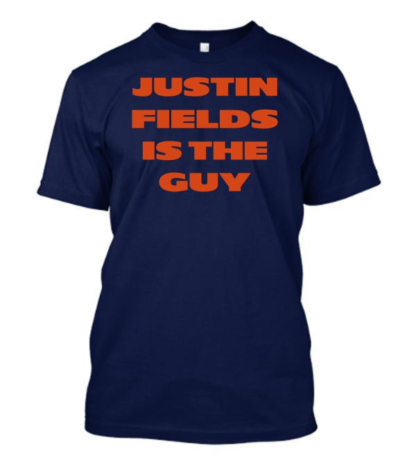 Chicago Justin Fields Is The Guy Bears Fan T-Shirt