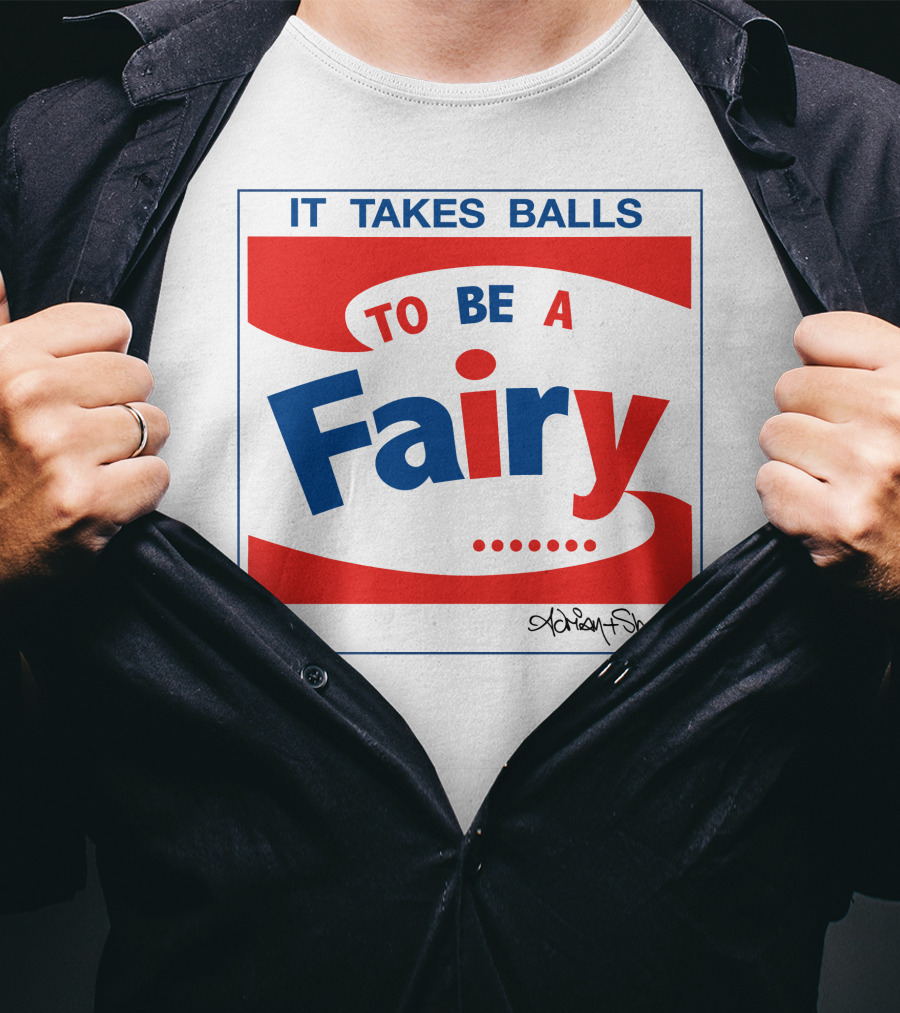 IT TAKES BALLS TO BE A FAIRY Adrian Shaughnessy Groovy Red And Blue T-Shirt