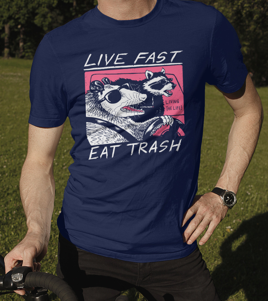Live Fast Eat Trash Raccoon Driving Living The Life T-Shirt