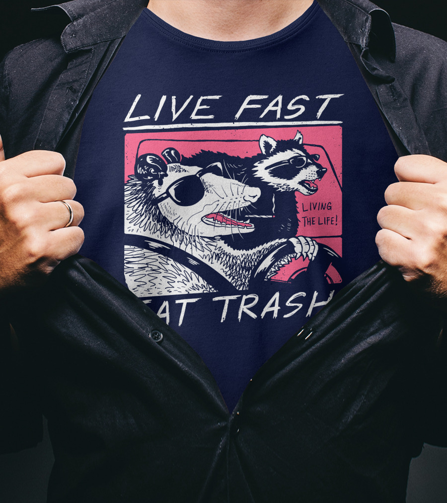 Live Fast Eat Trash Raccoon Driving Living The Life T-Shirt