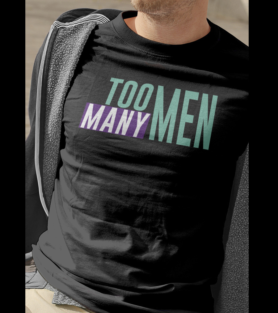 Too Many Men Shayna Wearing Text T-Shirt
