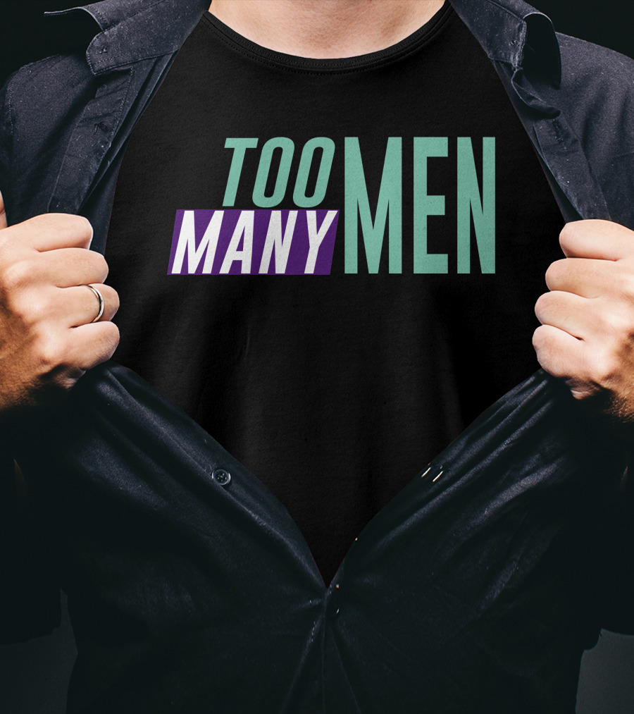 Too Many Men Shayna Wearing Text T-Shirt