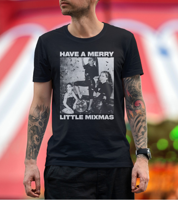 Premium T-Shirt: Have A Merry Little Mixmas Little Mix Store Party T-Shirt Have A Merry Little Mixmas Little Mix Store Party T-Shirt