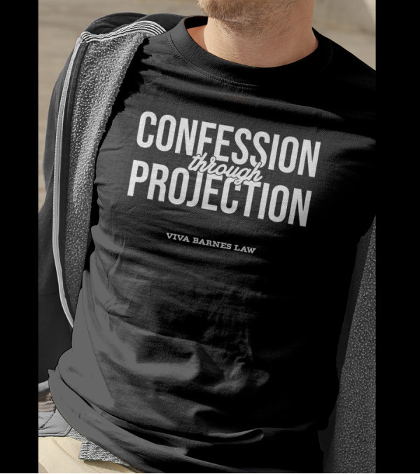 Confession Through Projection Viva Frei Viva Barnes Law T-Shirt