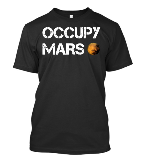 Occupy Mars Shirt Worn By Elon Musk Featuring Mars Image T-Shirt