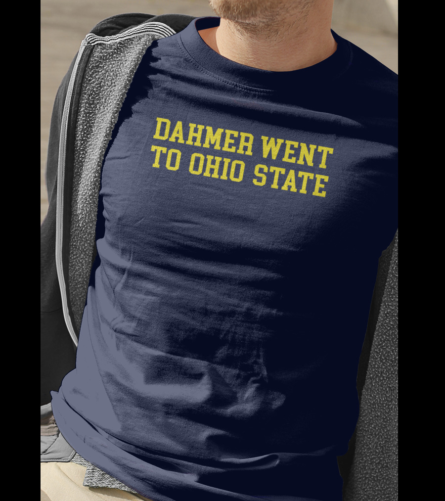 Stickradio Dahmer Went To Ohio State Navy T-Shirt