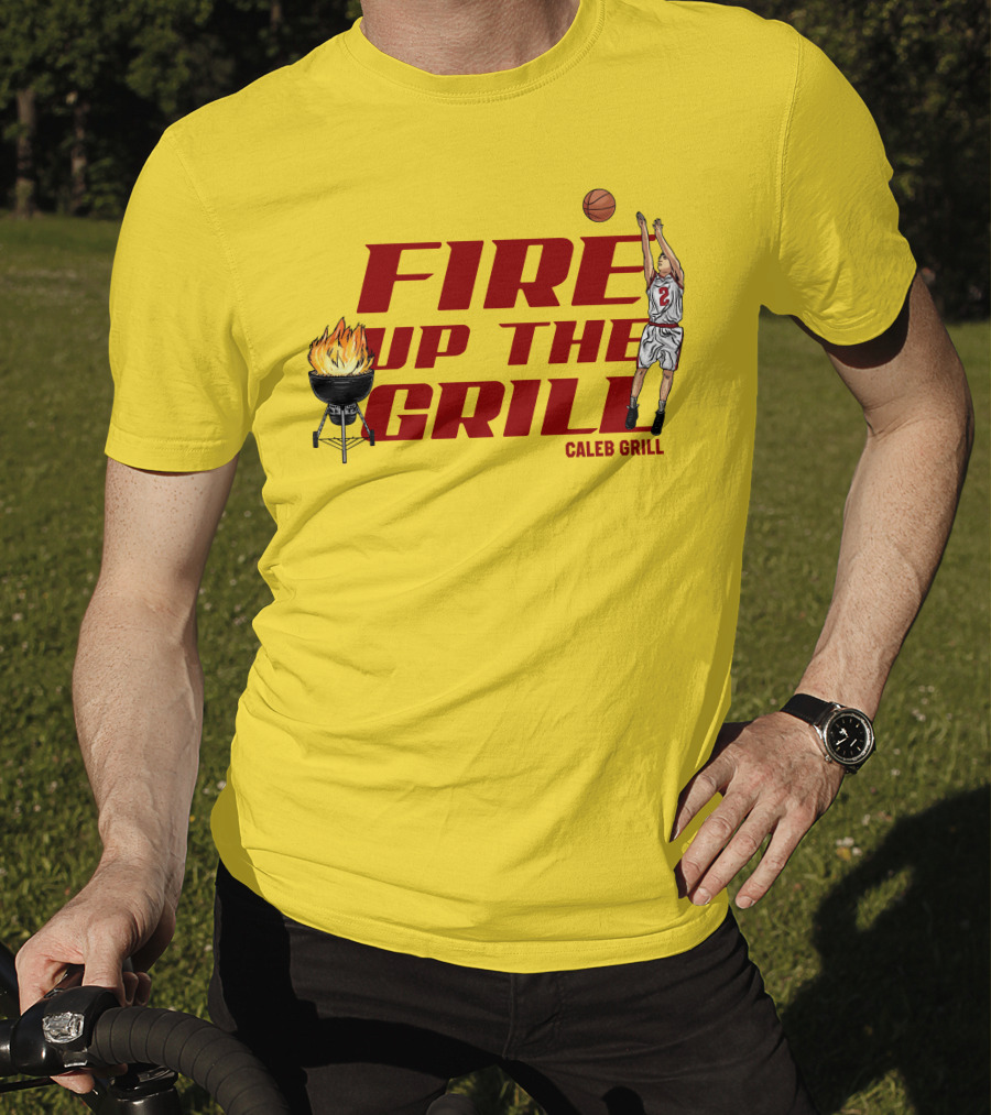 Fire Up The Grill Basketball Caleb Grill Cyclone Fanatic Store T-Shirt