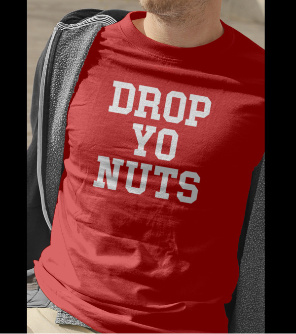 Store Drop Yo Nuts T-Shirt