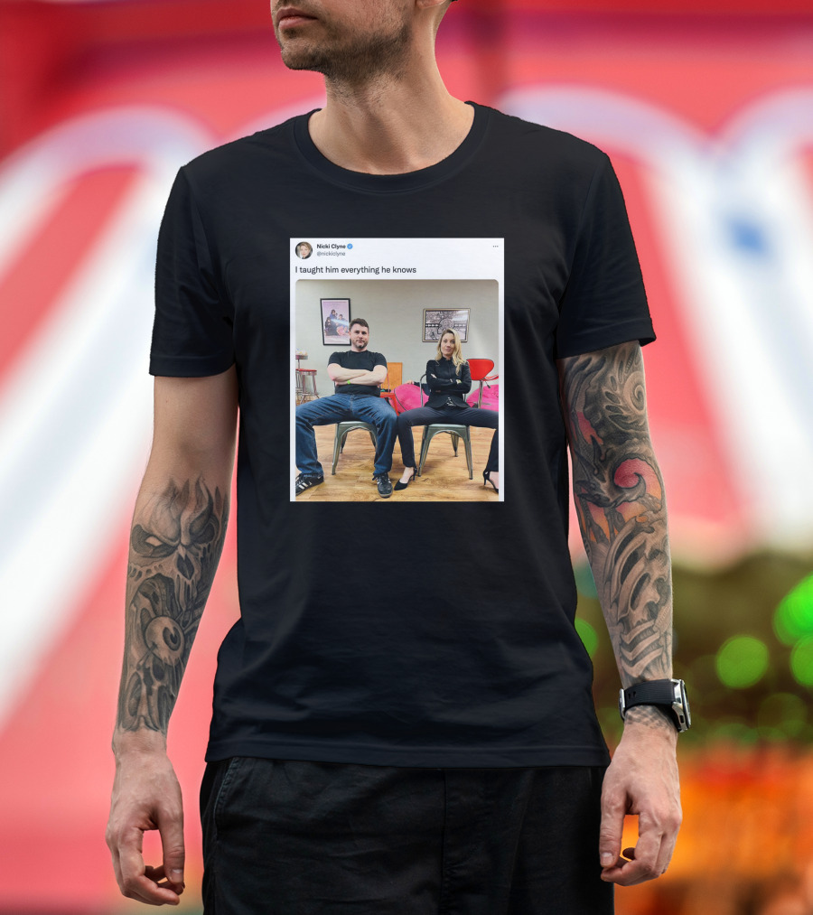 Nicki Clyne I Taught Him Everything He Knows Tweet Image T-Shirt