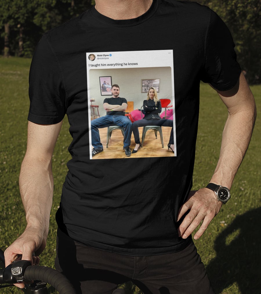 Nicki Clyne I Taught Him Everything He Knows Tweet Image T-Shirt