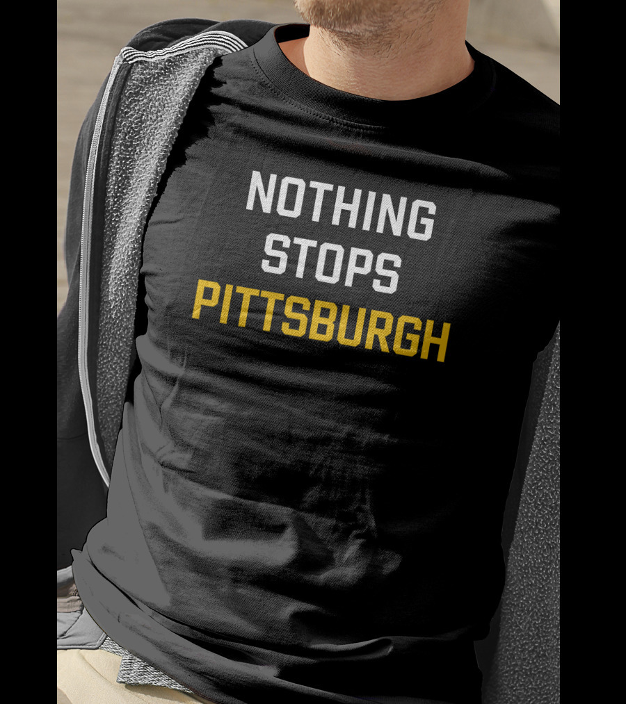 Nothing Stops Pittsburgh Sports Pride Motivation T-Shirt
