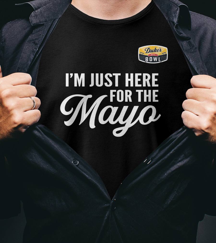 Duke's Mayo Bowl I'm Just Here For The Mayo T-Shirt