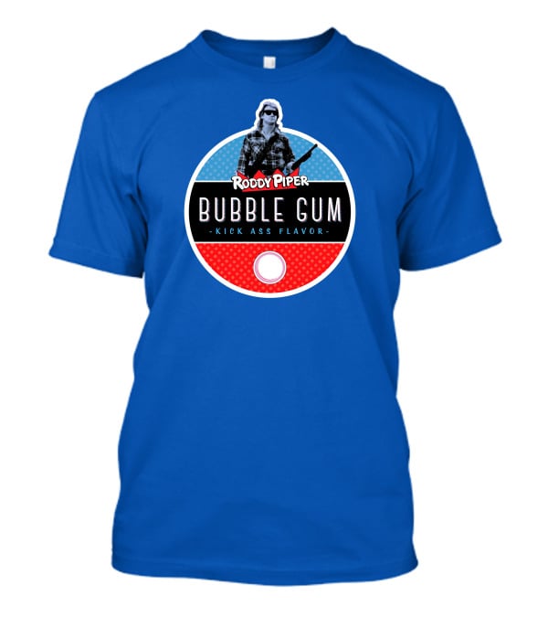 Roddy Piper Bubble Gum Kick Ass Flavor T-Shirt