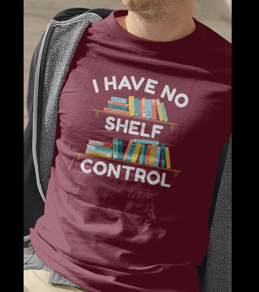 I Have No Shelf Control Gabriella Aldeman Colorful Bookshelves T-Shirt