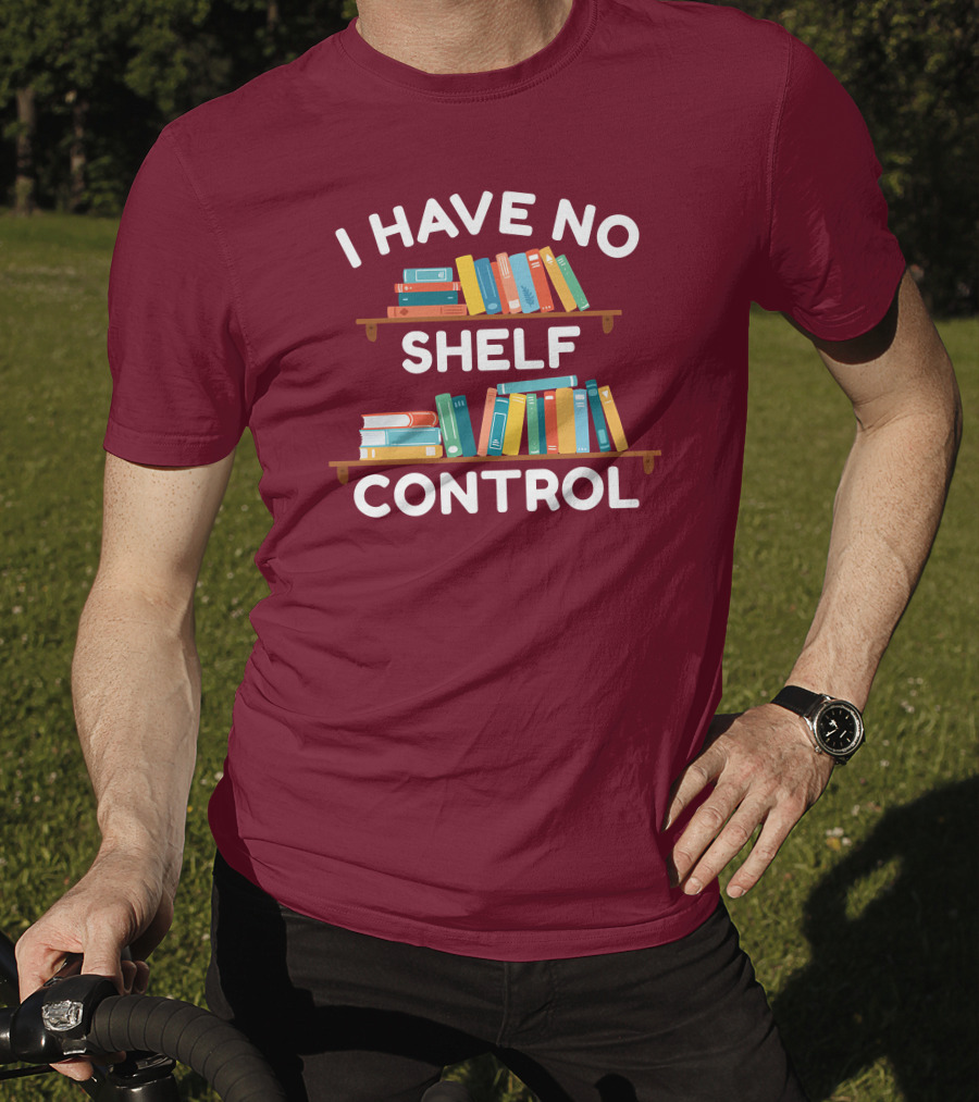 I Have No Shelf Control Gabriella Aldeman Colorful Bookshelves T-Shirt