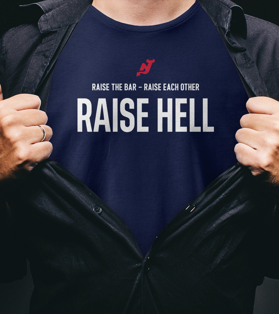 Raise The Bar Raise Each Other Raise Hell New Jersey Devils T-Shirt