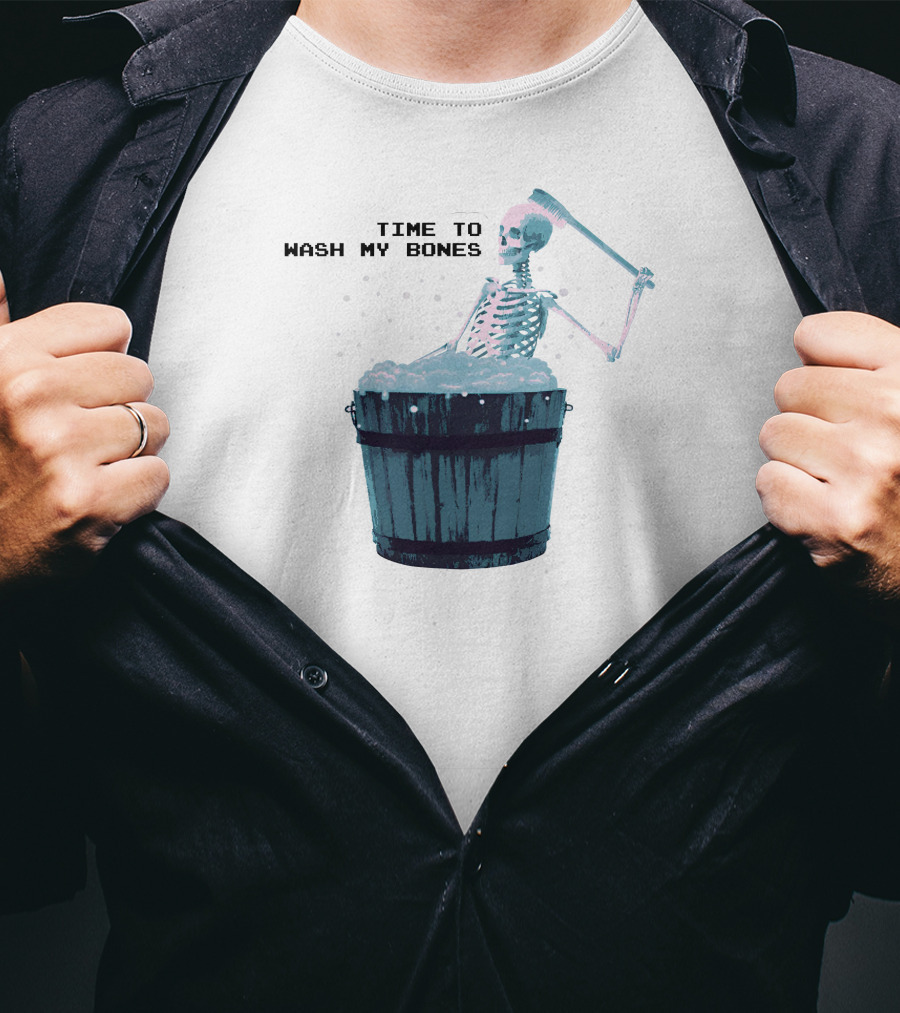 Gotfunny Skeleton Bath Time Scrubbing Wash My Bones T-Shirt