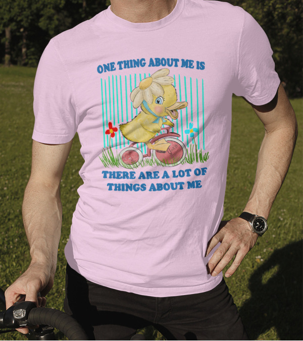 One Thing About Me Is There Are A Lot Of Things About Me Duck Riding Tricycle T-Shirt