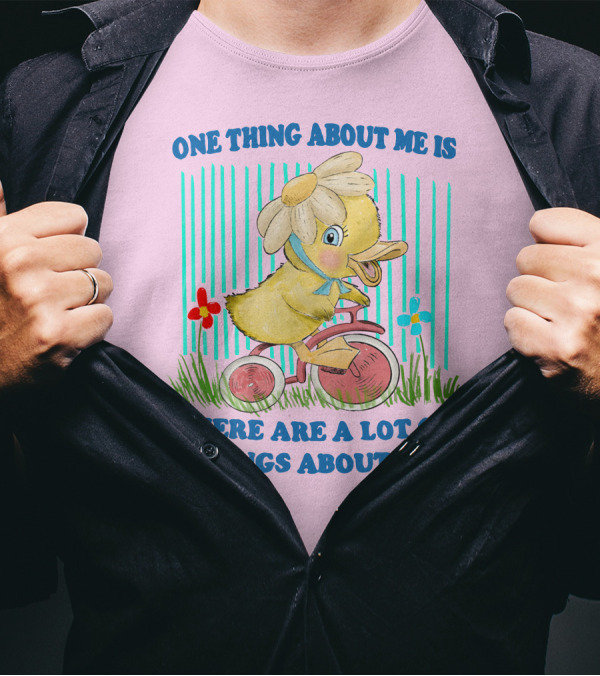 One Thing About Me Is There Are A Lot Of Things About Me Duck Riding Tricycle T-Shirt