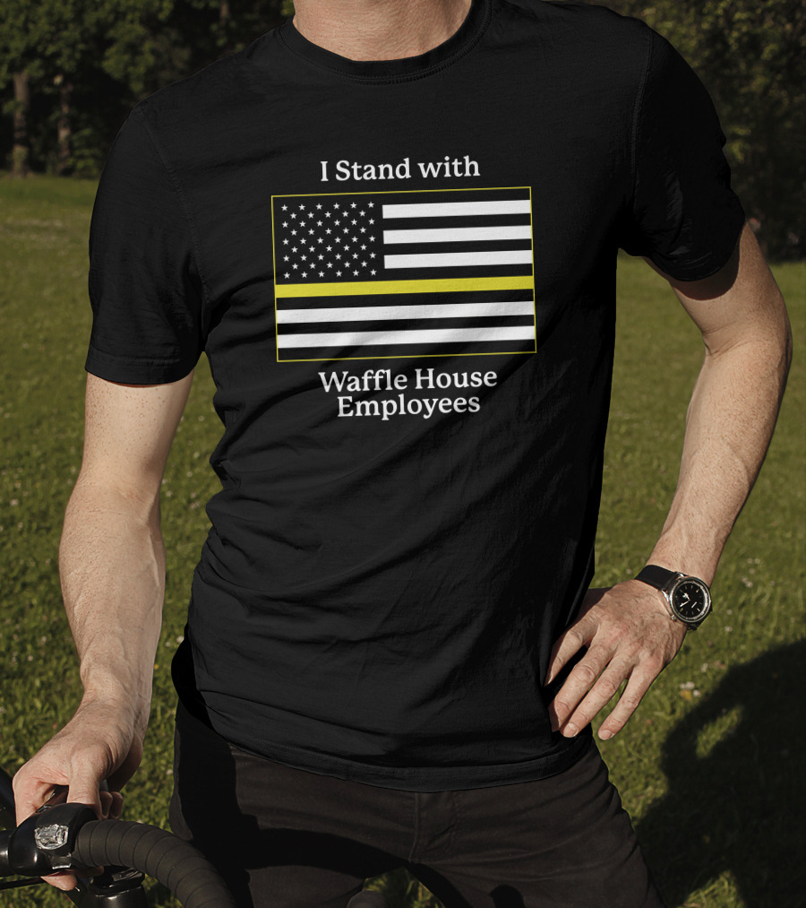 I Stand With Waffle House Employees American Flag Shitheadsteve T-Shirt