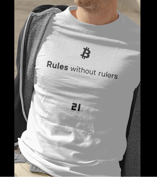 Bitcoin Rules Without Rulers 21 T-Shirt
