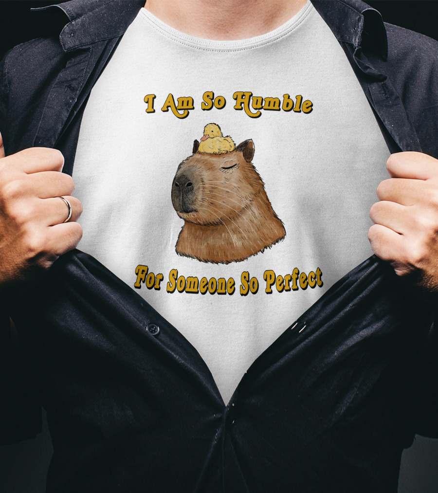 I Am So Humble For Someone So Perfect Capybara With Duckling T-Shirt