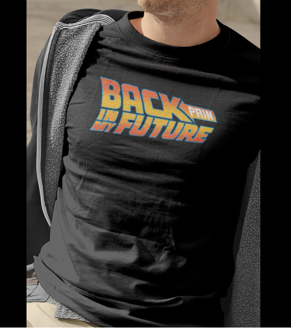 Middle Class Fancy Merch Back Pain In My Future T-Shirt