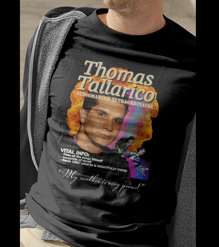 Thomas Tallarico Audiomancer Extraordinaire Vital Info My Mother Is Very Proud T-Shirt
