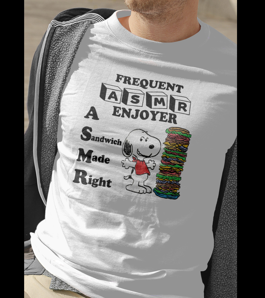 Snoopy Frequent ASMR Enjoyer A Sandwich Made Right T-Shirt