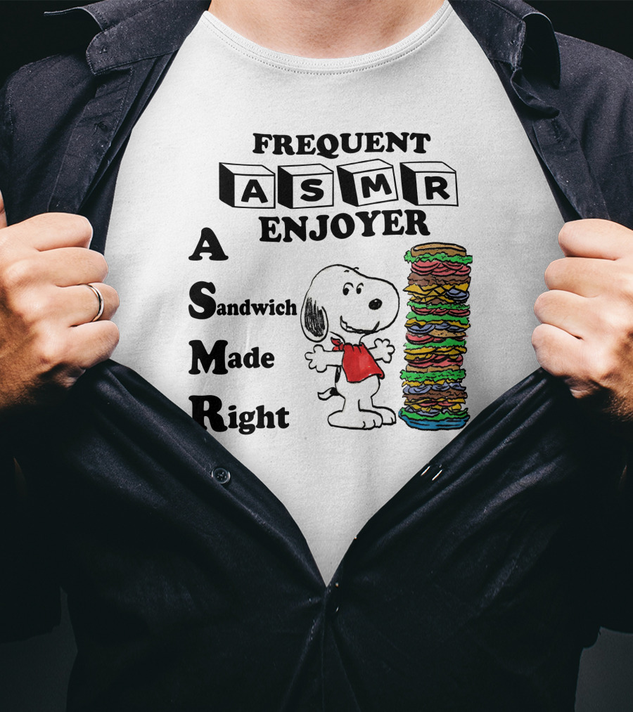 Snoopy Frequent ASMR Enjoyer A Sandwich Made Right T-Shirt