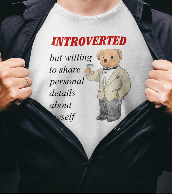 INTROVERTED But Willing To Share Personal Details About Myself Bear With Martini T-Shirt