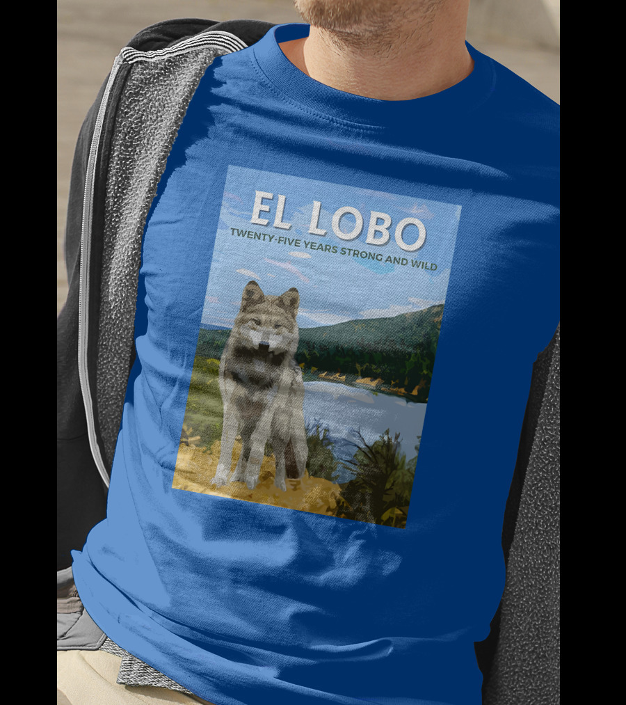 EL LOBO Twenty-Five Years Strong And Wild Nature Landscape Wolf T-Shirt