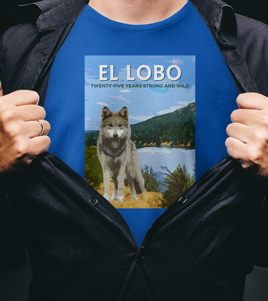 EL LOBO Twenty-Five Years Strong And Wild Nature Landscape Wolf T-Shirt
