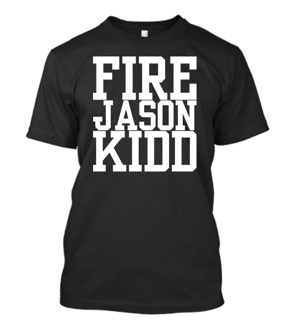 MFFL Fire Jason Kidd Mavericks Fan Sentiment T-Shirt