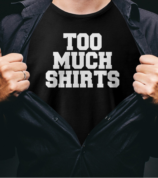 Too Much Shirts Pod Meets World Merch Too Many T-Shirt
