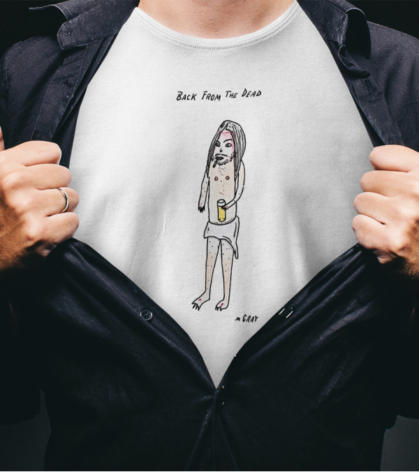 Back From The Dead Matt Gray Illustration With Long-Haired Figure Holding Drink T-Shirt