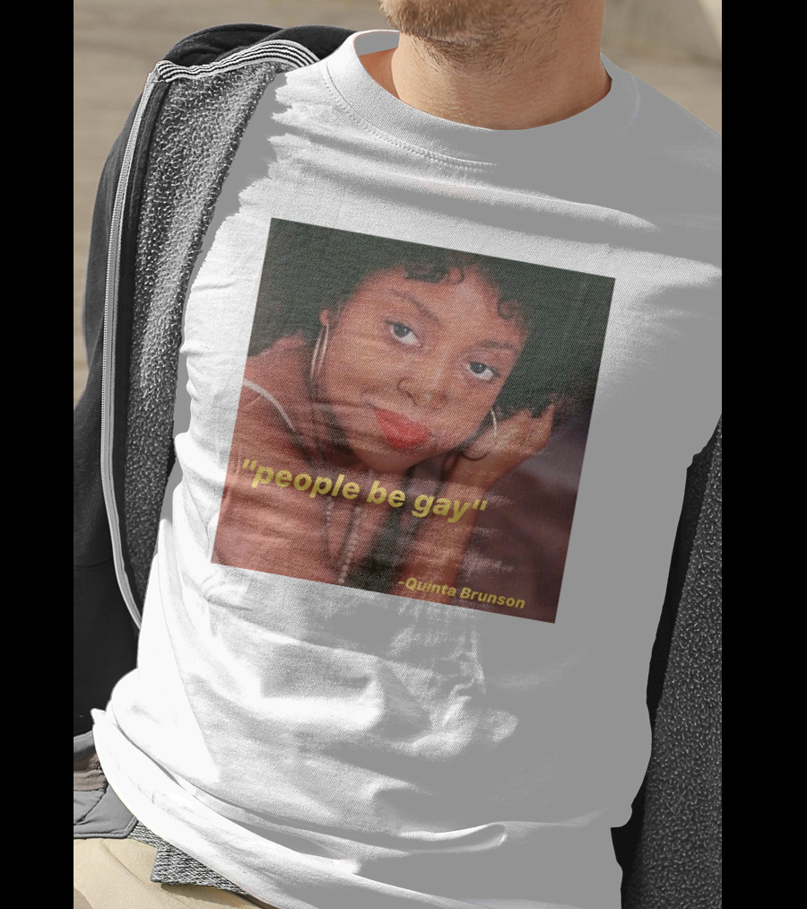 People Be Gay Quinta Brunson T-Shirt