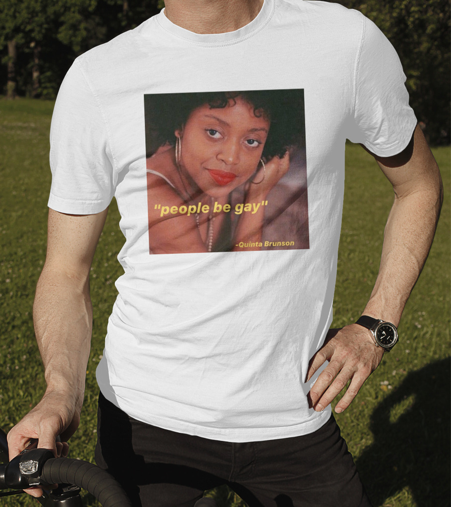 People Be Gay Quinta Brunson T-Shirt