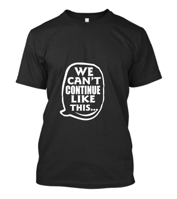 Omoyele Sowore We Can’t Continue Like This… T-Shirt