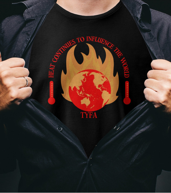 Heat Continues To Influence The World TYFA Flame Earth Thermometers T-Shirt
