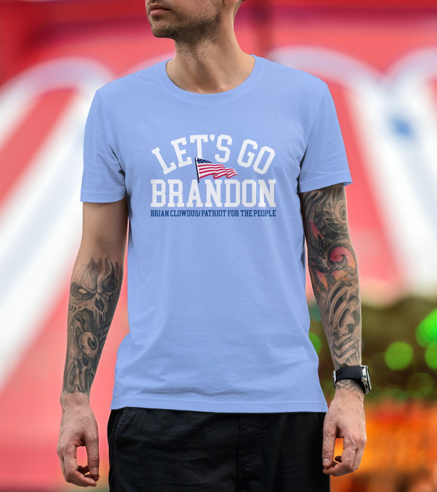 LET'S GO BRANDON Brian Clowdus Patriot For The People USA Flag T-Shirt
