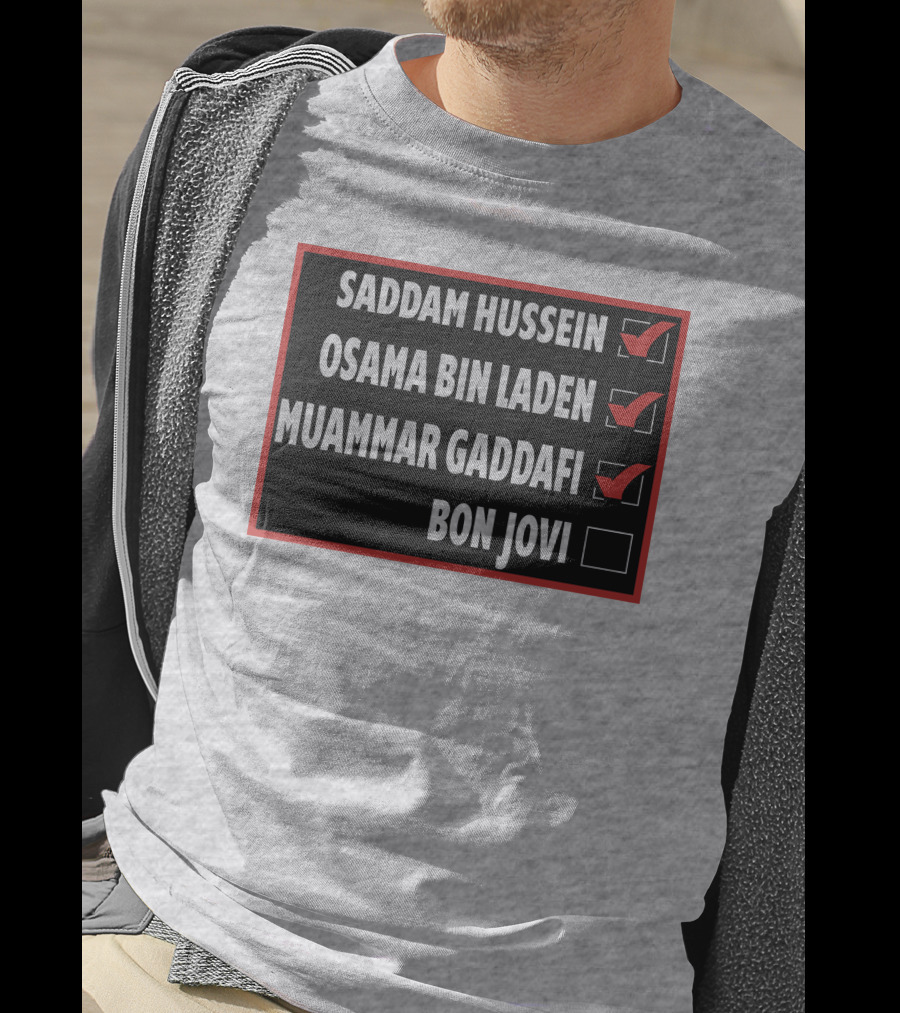 Saddam Hussein Osama Bin Laden Muammar Gaddafi Bon Jovi Checkbox List T-Shirt