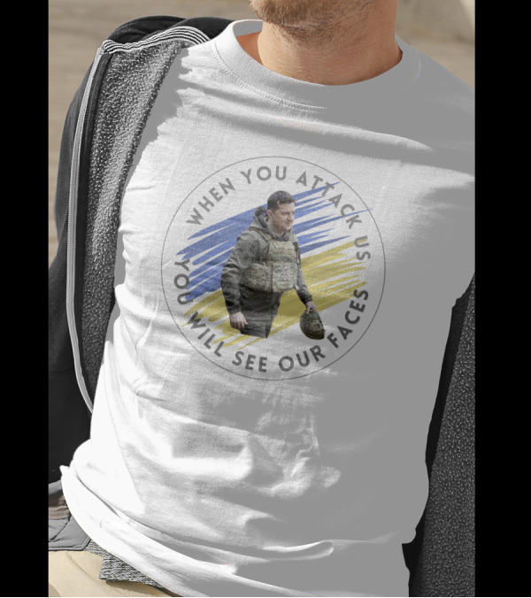 When You Attack Us You Will See Our Faces Military Figure With Blue And Yellow Background T-Shirt