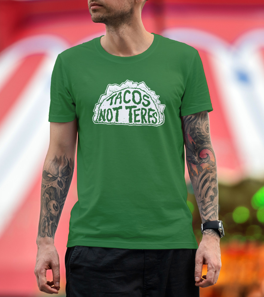Tacos Not Terfs by Guest Artists Fish Outta Water Films T-Shirt