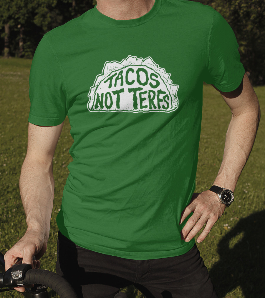 Tacos Not Terfs By Guest Artists Fish Outta Water Films T-Shirt