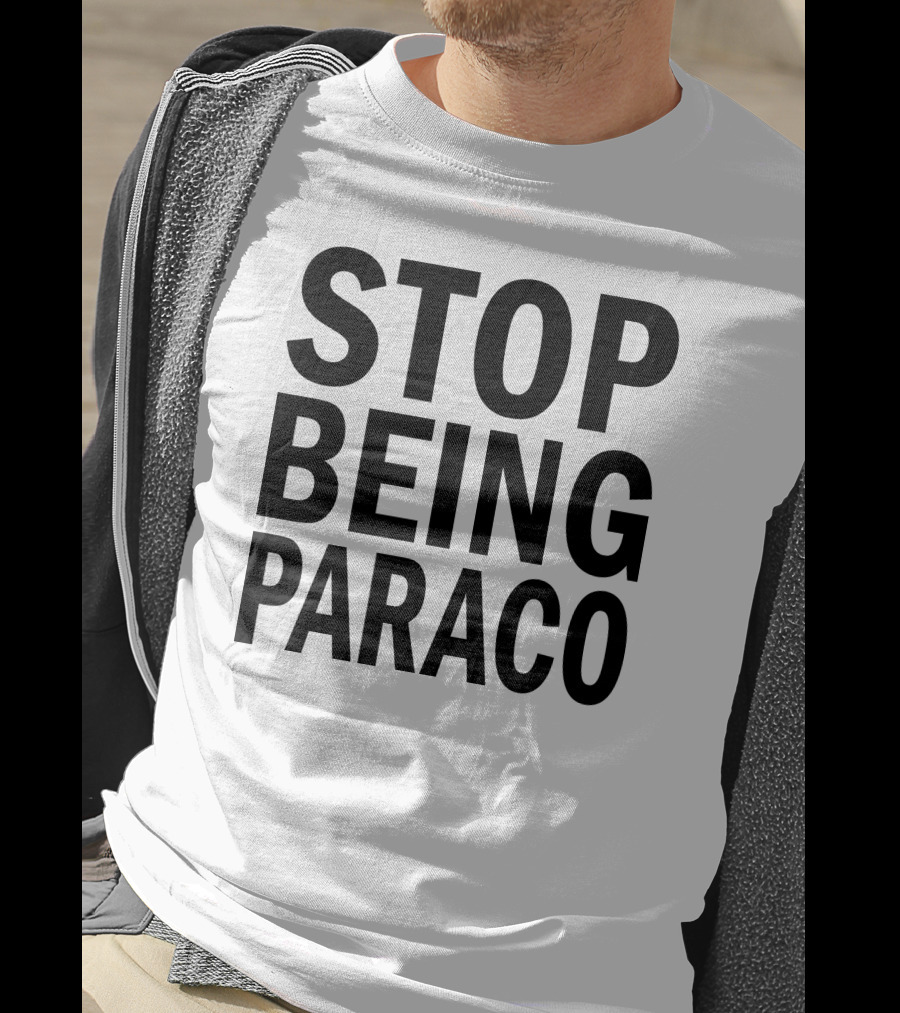 Teo Stop Being Paraco T-Shirt